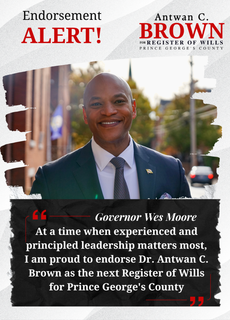Governor Wes Moore Endorses Dr. Antwan C. Brown for Prince George’s County Register of Wills